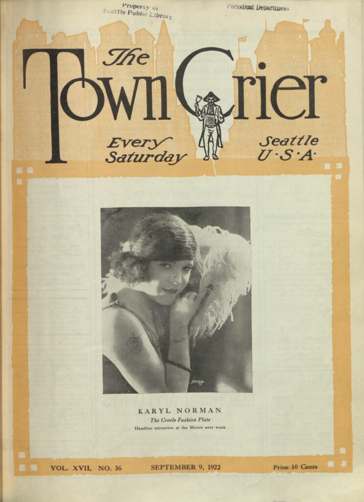 magazine called "The Town Crier" cover - "Every Saturday, Seattle, U.S.A." - picture of Karyl Norman with the text "Karyl Norman: The Creole Fashion Plate: headline attraction at the Moore next week" dated September 9, 1922