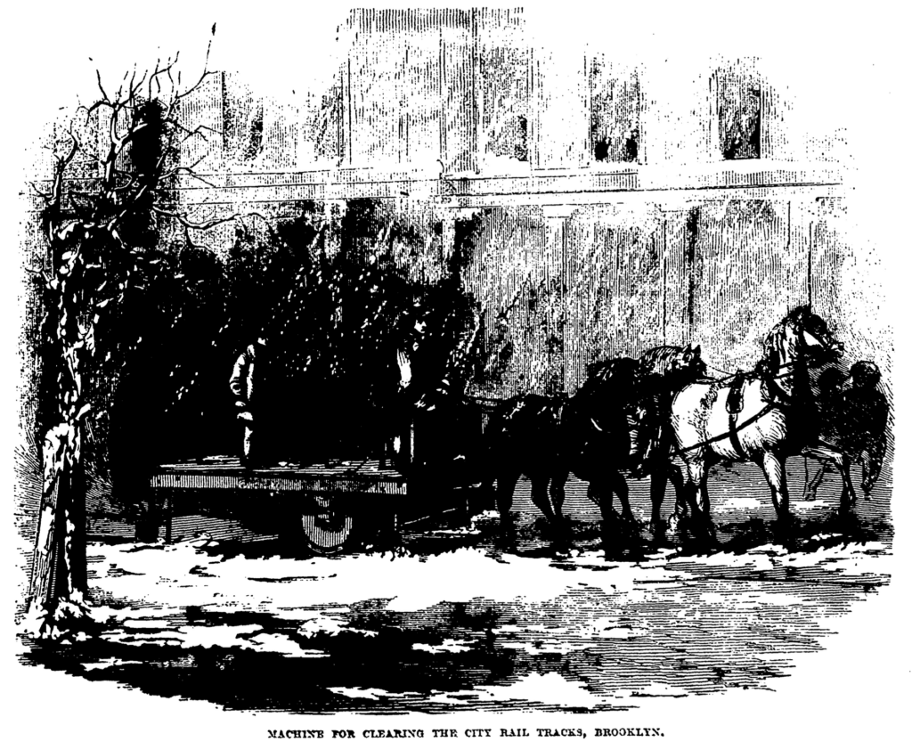 black and white illustratioin, "Machine for clearing the city rail tracks, Brooklyn" - horses pulling a machine.